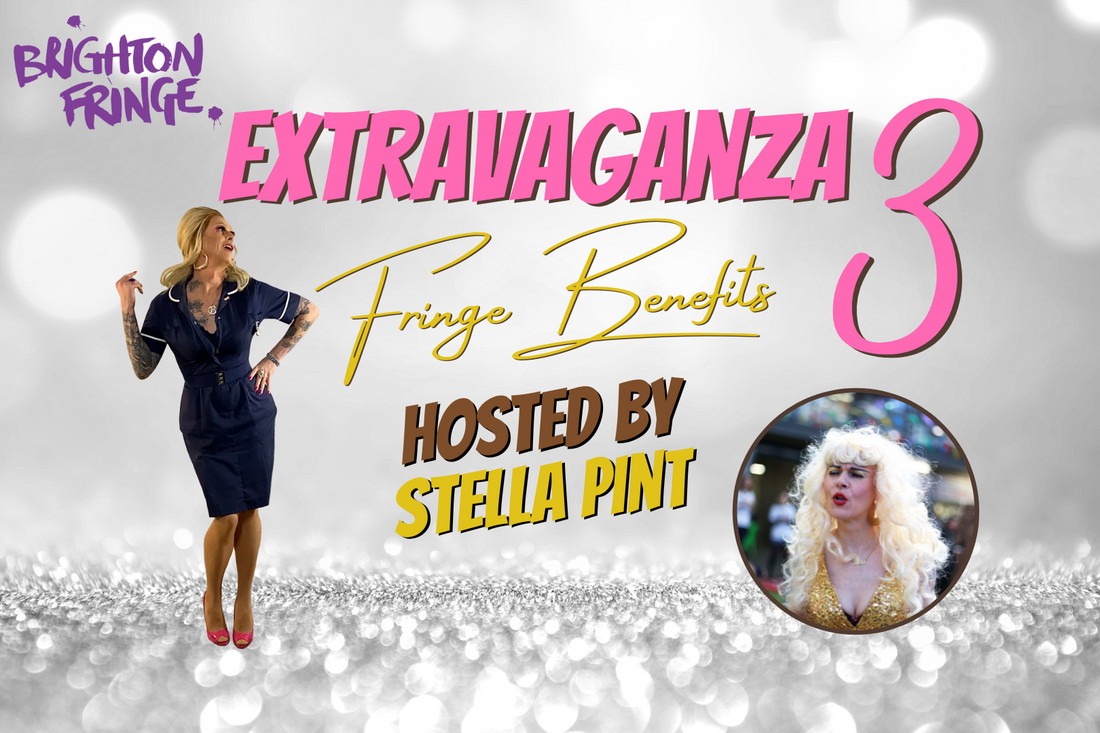 Extravaganza 3 - Fringe Benefits! promotion graphic with Brandy Bex in her nurse uniform and Stella Pint in her blonde wig and gold dress. The Brighton Fringe logo is in the top left corner.