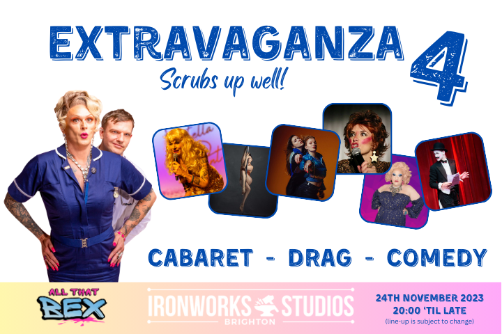 EXTRAVAGANZA 4 - Scrubs Up Well! | 24th November 2023 | Ironworks Studios