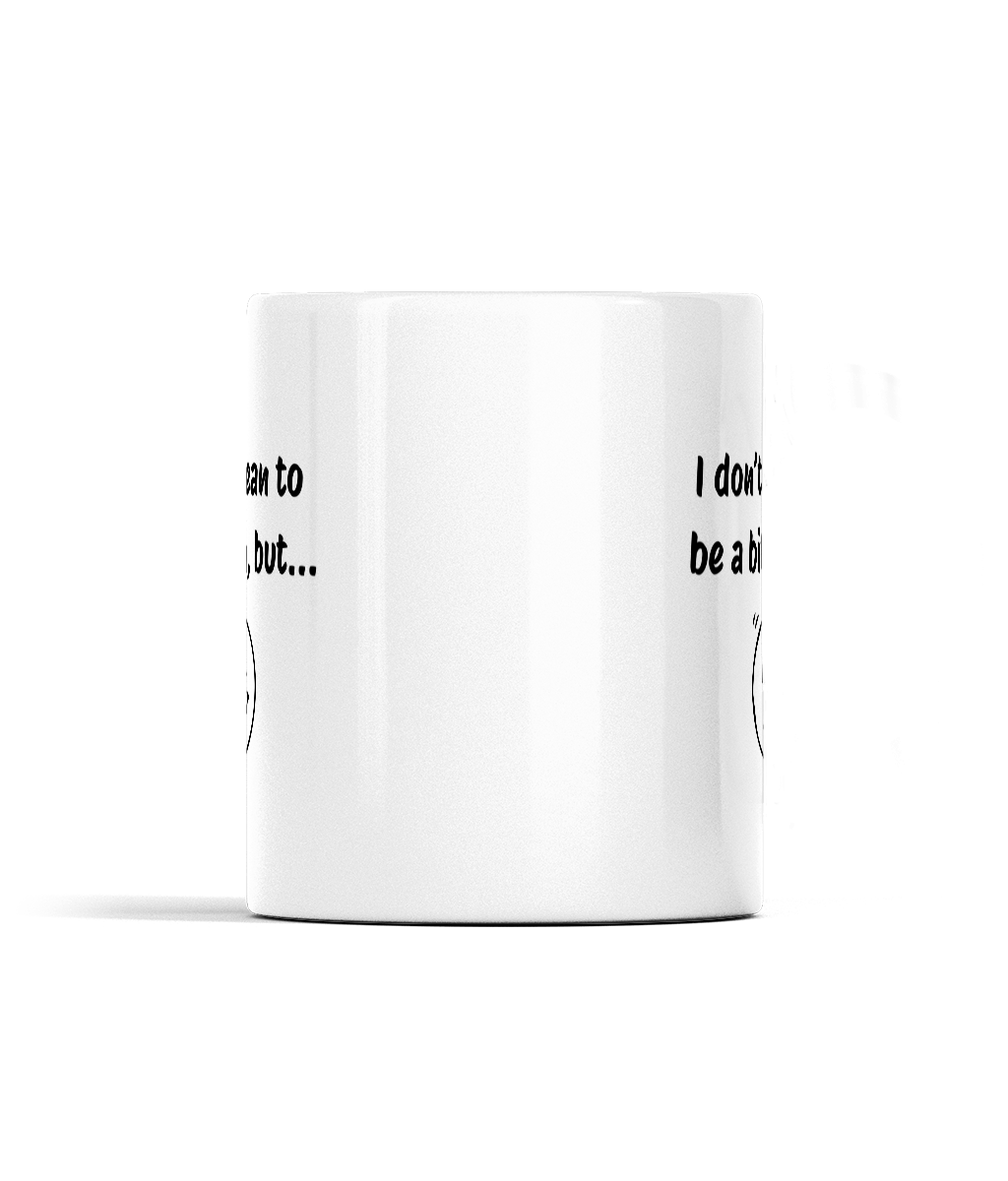 BITCH | 11 oz Ceramic Mug