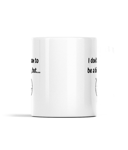 BITCH | 11 oz Ceramic Mug