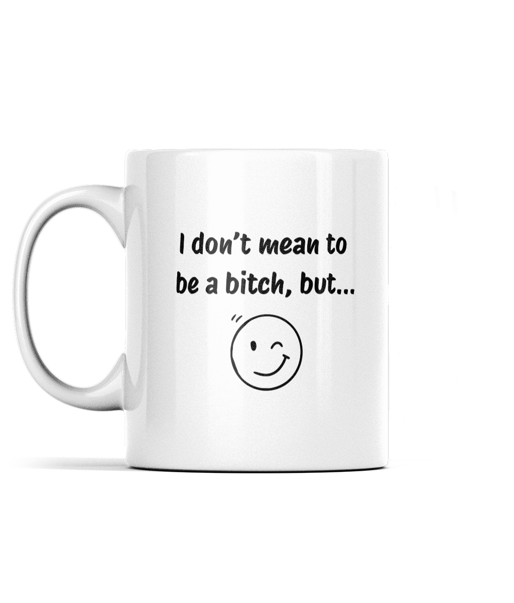 BITCH | 11 oz Ceramic Mug