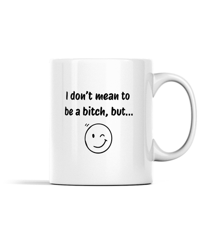 BITCH | 11 oz Ceramic Mug