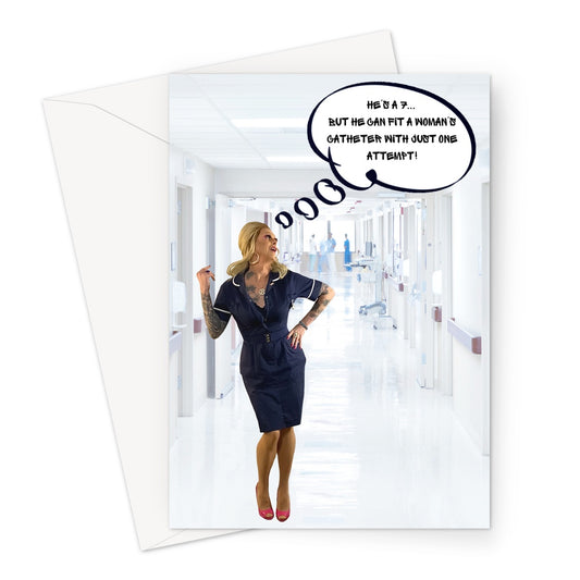 Blank greeting card showing a hospital scene with Sister Brandy Bex stood in the foreground. Brandy has a thought bubble with the words "He's a 7... but he can fit a woman's catheter with just one attempt!"